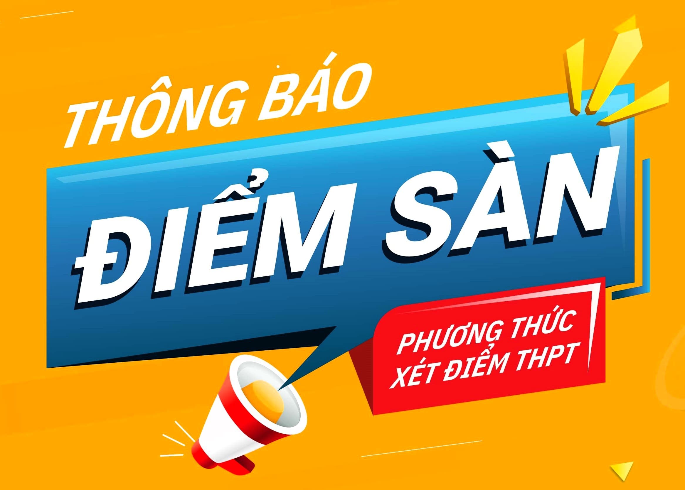 THÔNG BÁO ĐIỂM SÀN TUYỂN SINH ĐẠI HỌC THEO PT1: XÉT TUYỂN DỰA TRÊN ĐIỂM THI TỐT NGHIỆP THPT NĂM 2024