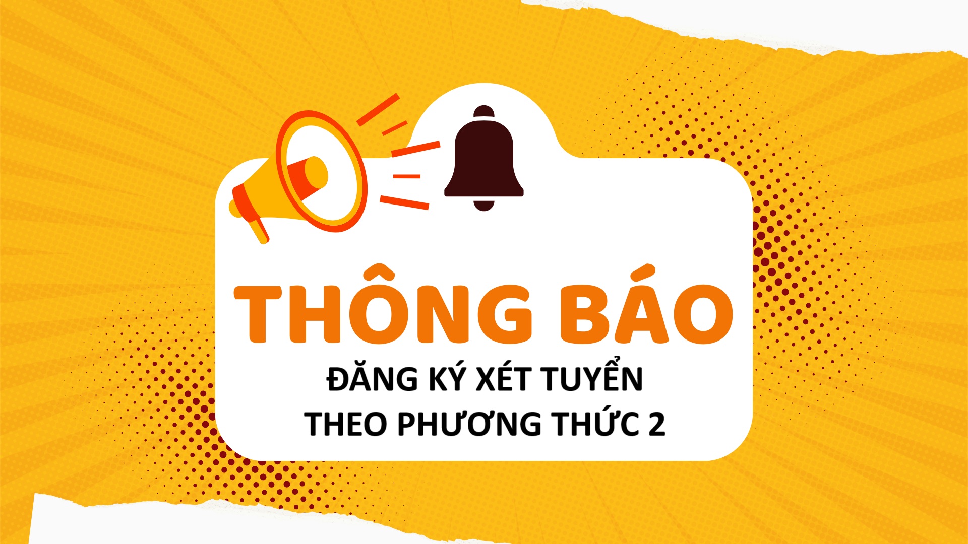 XÉT TUYỂN THÍ SINH CÓ NĂNG LỰC, THÀNH TÍCH VƯỢT TRỘI – PHƯƠNG THỨC 2