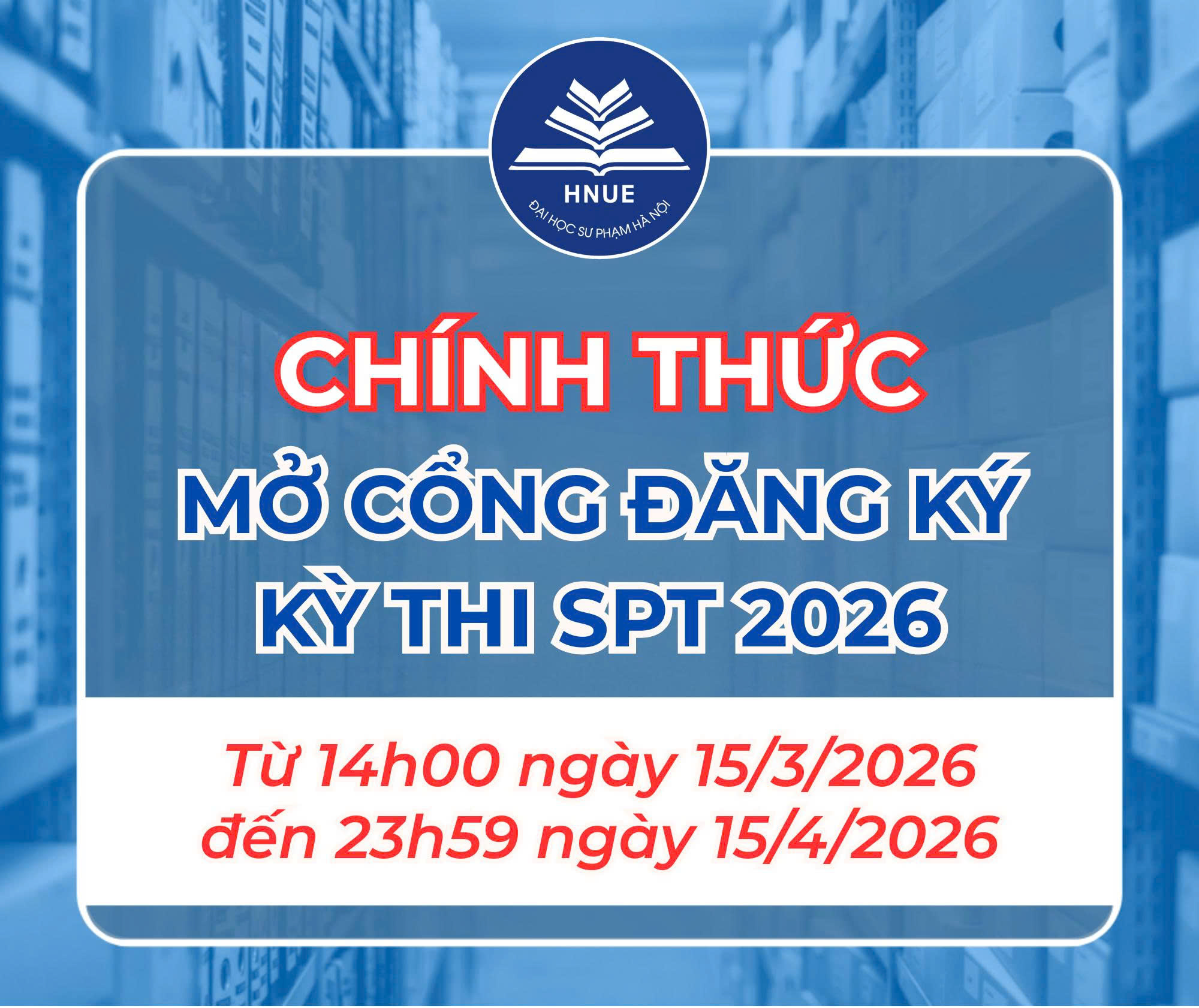 CHÍNH THỨC MỞ CỔNG ĐĂNG KÝ KỲ THI ĐÁNH GIÁ NĂNG LỰC SPT 2026 - TRƯỜNG ĐẠI HỌC SƯ PHẠM HÀ NỘI 