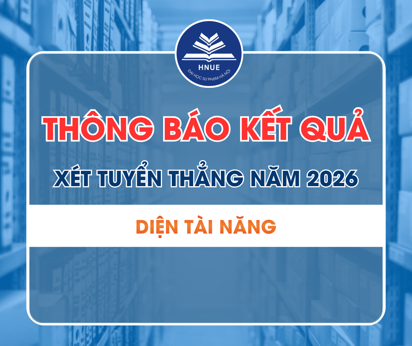 KẾT QUẢ XÉT TUYỂN THẲNG DIỆN TÀI NĂNG NĂM 2026